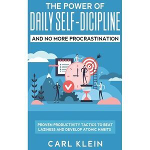 The Power Of Daily Self -Discipline And No More Procrastination 2 in 1 Book: Pro